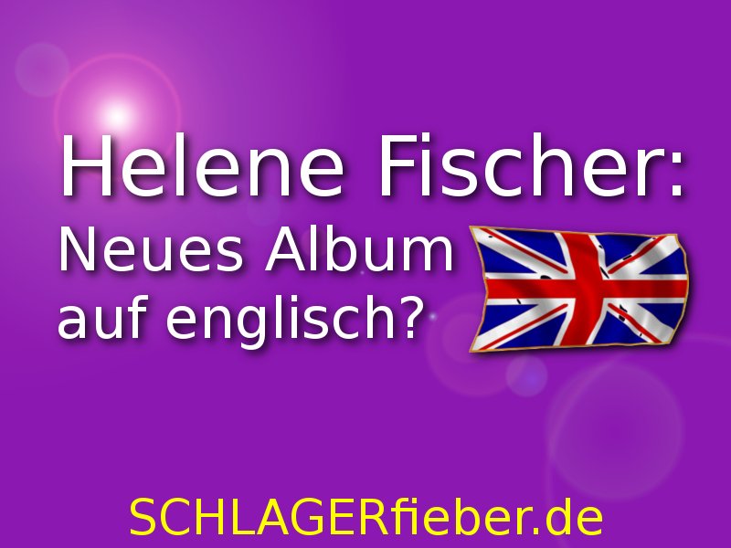 helene-fischer-neues-album-auf-englisch