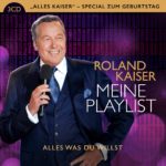Roland Kaiser: „Meine Playlist – Alles was Du willst“