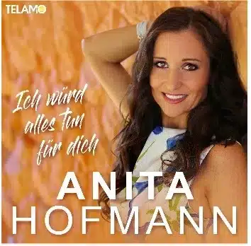 Anita Hofmann - Ich würd alles tun für dich