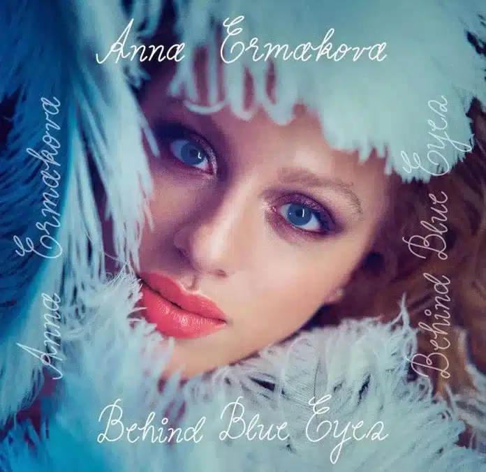 Albumcover von Anna Ermakova "Behind Blue Eyes". Ein Nahaufnahme-Porträt von Anna, umgeben von weißen Federn. Sie hat intensiv blaue Augen, rote Lippen und blickt direkt in die Kamera. Der Albumtitel und ihr Name sind in geschwungener weißer Schrift über das Bild gelegt.